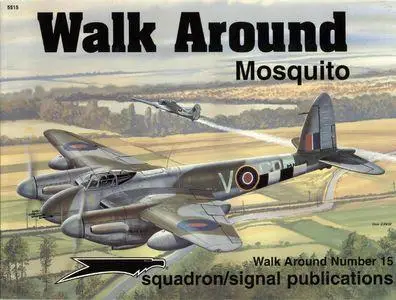 De Haviland Mosquito - Walk Around Number 15 (Squadron/Signal Publications 5515)