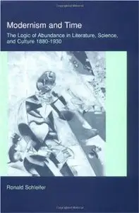Modernism and Time: The Logic of Abundance in Literature, Science, and Culture, 1880-1930