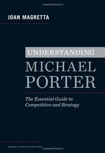 Understanding Michael Porter: The Essential Guide to Competition and Strategy (repost)