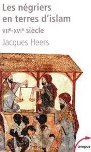Jacques Heers, "Les négriers en terres d'islam"