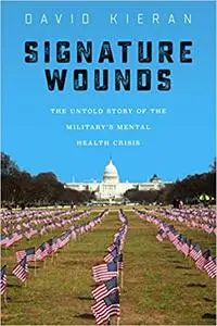 Signature Wounds: The Untold Story of the Military's Mental Health Crisis