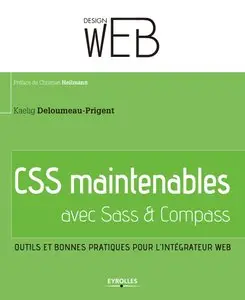 Kaelig Deloumeau-Prigent, "CSS maintenables avec Sass & Compass : Outils et bonnes pratiques pour l'intégrateur web"