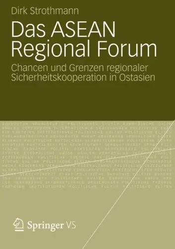 Das ASEAN Regional Forum: Chancen und Grenzen Regionaler Sicherheitskooperation in Ostasien
