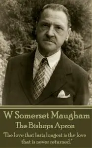 «The Bishops Apron» by William Somerset Maugham