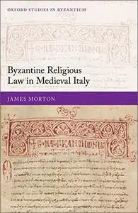 Byzantine Religious Law in Medieval Italy