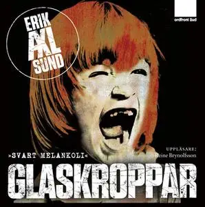 «Glaskroppar» by Erik Axl Sund