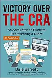 Victory Over the CRA: An Accountant's Guide to Representing a Client