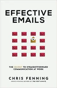 Effective Emails: The Secret to Straightforward Communication at Work