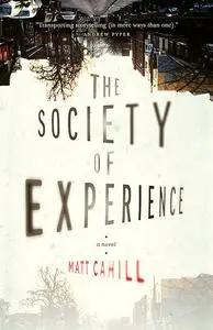 «The Society of Experience» by Matt Cahill