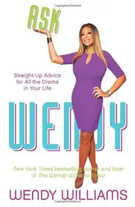 Ask Wendy: Straight-Up Advice for All the Drama In Your Life [Repost]