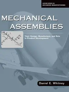 Mechanical Assemblies: Their Design, Manufacture, and Role in Product Development (repost)