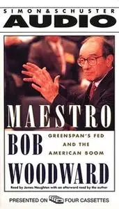 «Maestro: Greenspan's Fed and the American Boom» by Bob Woodward