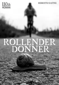 «Rollender Donner - Band 1» by Roberto Sastre