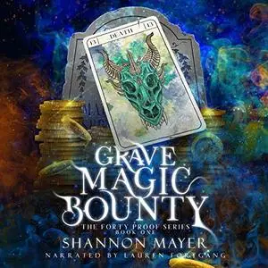 Grave Magic Bounty: The Forty Proof Series, Book 1 [Audiobook]