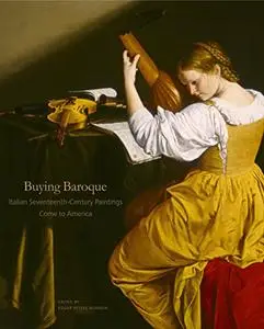 Buying Baroque: Italian Seventeenth-Century Paintings Come to America (Repost)