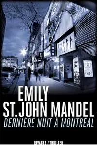 Dernière nuit à Montréal - Emily St.John Mandel
