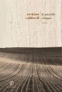 Erskine Caldwell - Il piccolo campo