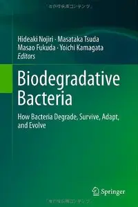Biodegradative Bacteria: How Bacteria Degrade, Survive, Adapt, and Evolve (Repost)