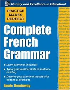 Practice Makes Perfect: Complete French Grammar (Practice Makes Perfect Series)