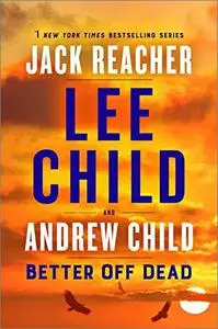 Better Off Dead: A Jack Reacher Novel