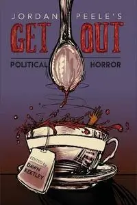 Jordan Peele's Get Out: Political Horror (New Suns: Race, Gender, and Sexuality)