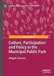 Culture, Participation and Policy in the Municipal Public Park
