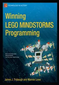 Winning LEGO MINDSTORMS Programming: LEGO MINDSTORMS NXT-G Programming for Fun and Competition