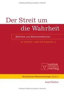 Der Streit um die Wahrheit: Wahrheit und Wahrheitstheorien. De Veritate - Über die Wahrheit: 2