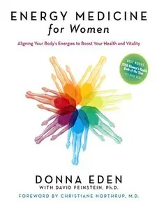 Energy Medicine for Women: Aligning Your Body's Energies to Boost Your Health and Vitality (repost)