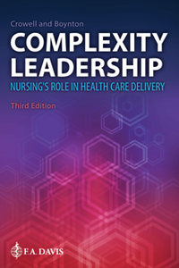 Complexity Leadership : Nursing's Role in Health Care Delivery, Third Edition