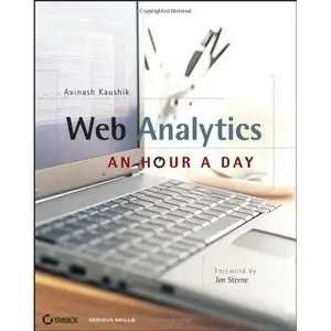 Avinash Kaushik,  "Web Analytics: An Hour a Day" (Repost) 
