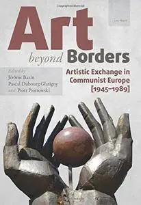 Art Beyond Borders: Artistic Exchange in Communist Europe (1945-1989)