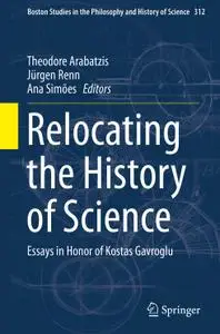 Relocating the History of Science: Essays in Honor of Kostas Gavroglu