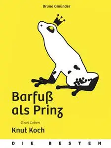 «Barfuß als Prinz» by Knut Koch