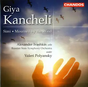 Alexander Ivashkin, Russian State SO, Valeri Polyansky - Giya Kancheli: Simi; Mourned by the Wind (2005)