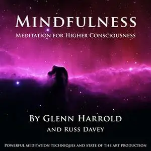 «Mindfulness Meditation for Higher Consciousness» by Glenn Harrold,Russ Davey