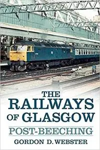 Railways of Glasgow: Post-Beeching