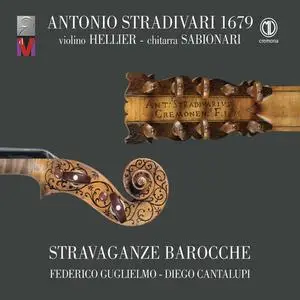 Stravaganze barocche, Federico Guglielmo - Antonio Stradivari 1679 - Stravaganze barocche, Federico Guglielmo, Diego Cantalupi