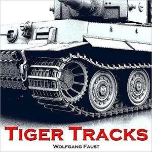 Tiger Tracks: The Classic Panzer Memoir [Audiobook]