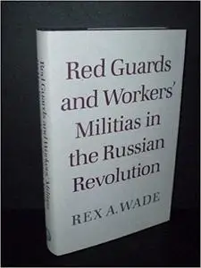 Red Guards and Workers' Militias in the Russian Revolution