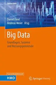 Big Data: Grundlagen, Systeme und Nutzungspotenziale (Repost)