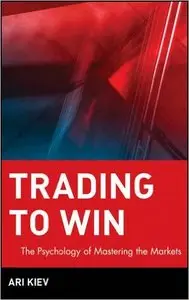 Trading to Win: The Psychology of Mastering the Markets (Repost)