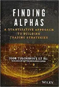 Finding Alphas: A Quantitative Approach to Building Trading Strategies (The Wiley Finance Series)