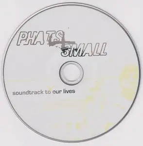 Phats & Small - Soundtrack To Our Lives (2004)