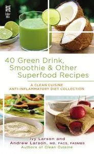 40 Green Drink, Smoothie & Other Superfood Recipes