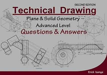 Technical Drawing, Plane & Solid geometry, Advanced Level: Questions & Answers
