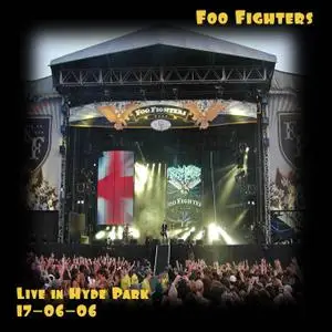 Foo Fighters - Live in Hyde Park 17-06-06 (2006)