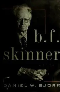 B.F. Skinner: A Life