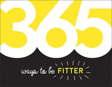 «365 Ways to Be Fitter: Inspiration and Motivation for Every Day» by Summersdale Publishers