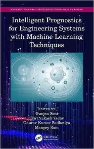 Intelligent Prognostics for Engineering Systems with Machine Learning Techniques